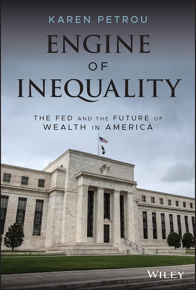 Cliff Notes: Karen Petrou’s Engine of Inequality: The Fed and the Future of Wealth in America
